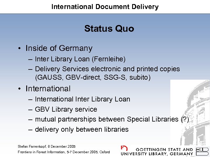 International Document Delivery Status Quo • Inside of Germany – Inter Library Loan (Fernleihe)