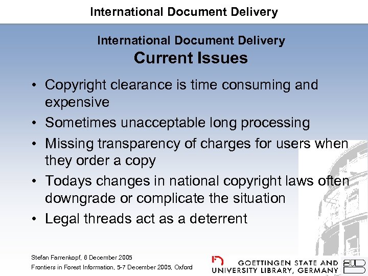 International Document Delivery Current Issues • Copyright clearance is time consuming and expensive •