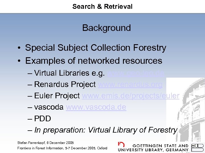 Search & Retrieval Background • Special Subject Collection Forestry • Examples of networked resources