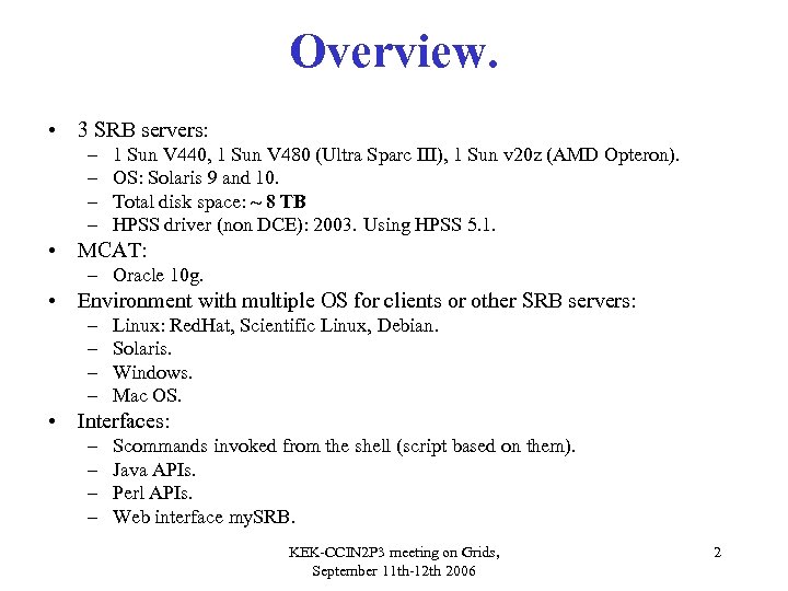 Overview. • 3 SRB servers: – – 1 Sun V 440, 1 Sun V