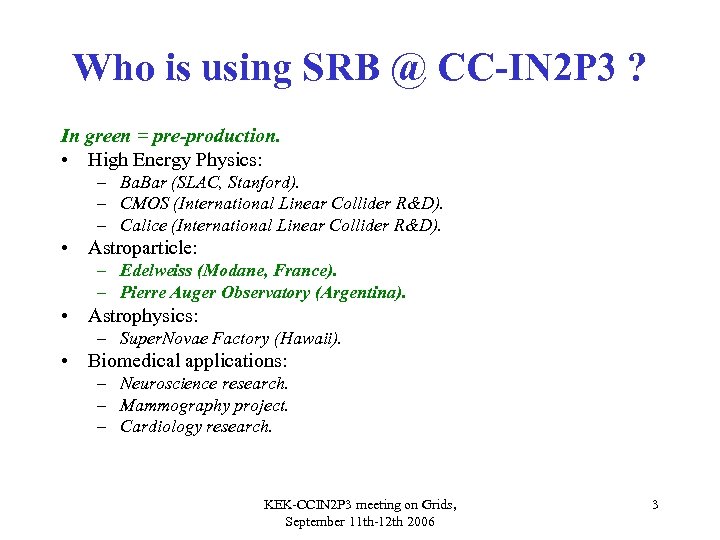 Who is using SRB @ CC-IN 2 P 3 ? In green = pre-production.