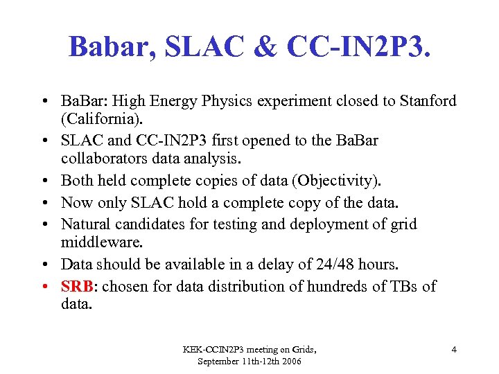 Babar, SLAC & CC-IN 2 P 3. • Ba. Bar: High Energy Physics experiment