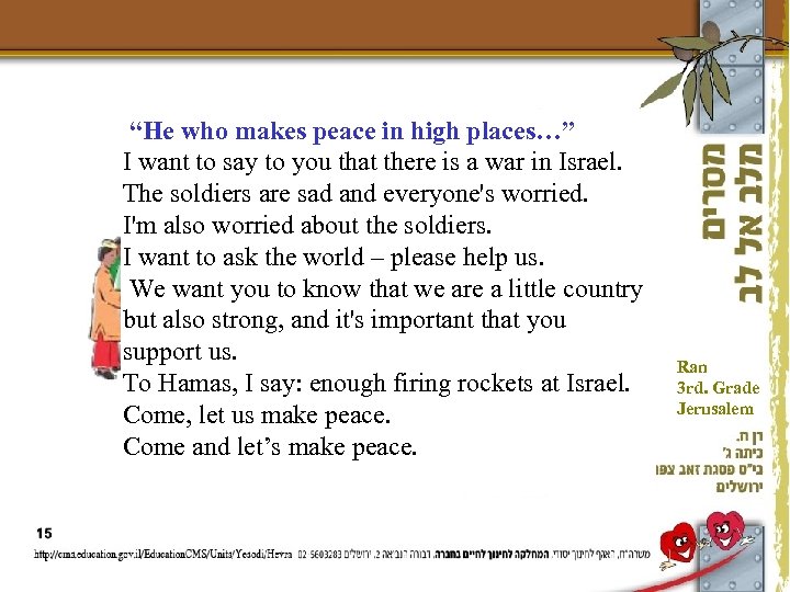 “He who makes peace in high places…” I want to say to you that