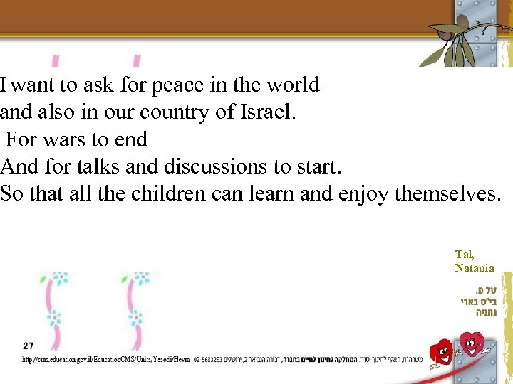 I want to ask for peace in the world and also in our country