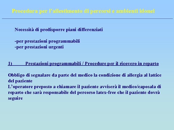 Procedura per l’allestimento di percorsi e ambienti idonei Necessità di predisporre piani differenziati -per