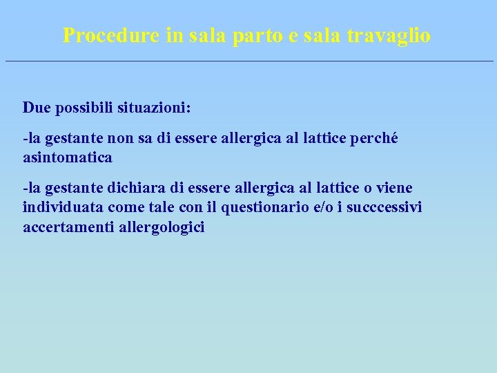 Procedure in sala parto e sala travaglio Due possibili situazioni: -la gestante non sa