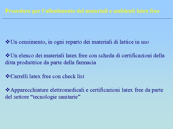Procedure per l’allestimento dei materiali e ambienti latex free v. Un censimento, in ogni
