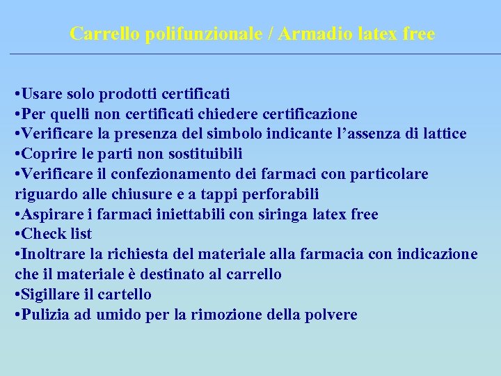 Carrello polifunzionale / Armadio latex free • Usare solo prodotti certificati • Per quelli
