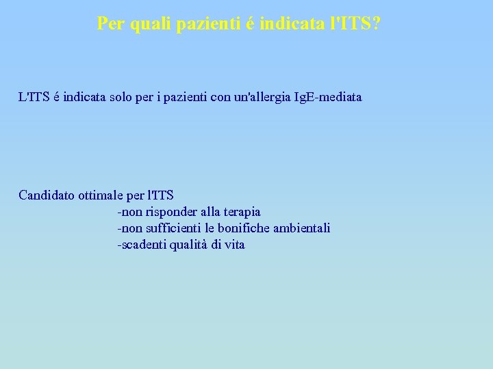 Per quali pazienti é indicata l'ITS? L'ITS é indicata solo per i pazienti con
