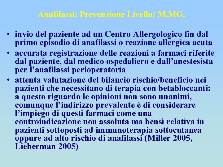 Anafilassi: Prevenzione Livello: M. MG. • invio del paziente ad un Centro Allergologico fin