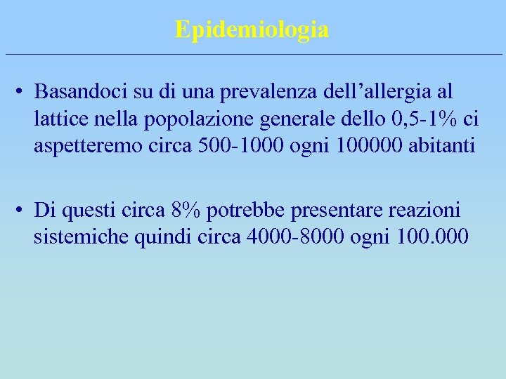 Epidemiologia • Basandoci su di una prevalenza dell’allergia al lattice nella popolazione generale dello