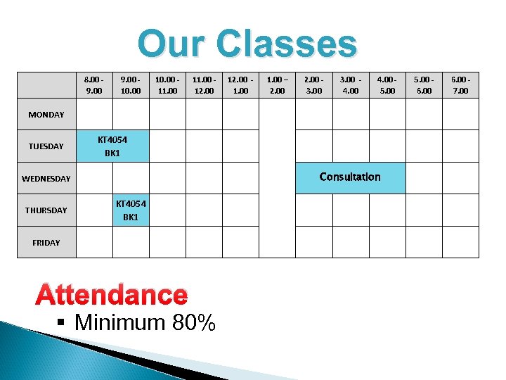 Our Classes 8. 00 9. 00 10. 00 11. 00 12. 00 1. 00
