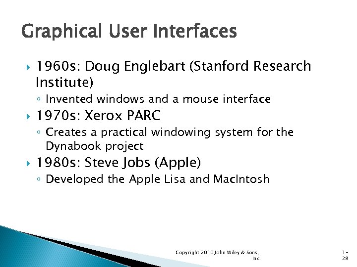 Graphical User Interfaces 1960 s: Doug Englebart (Stanford Research Institute) ◦ Invented windows and