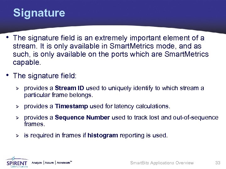 Signature • The signature field is an extremely important element of a stream. It