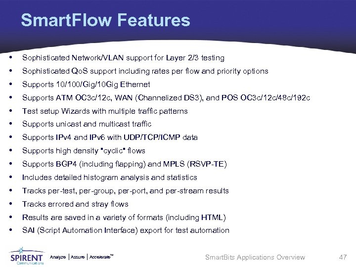 Smart. Flow Features • • • • Sophisticated Network/VLAN support for Layer 2/3 testing