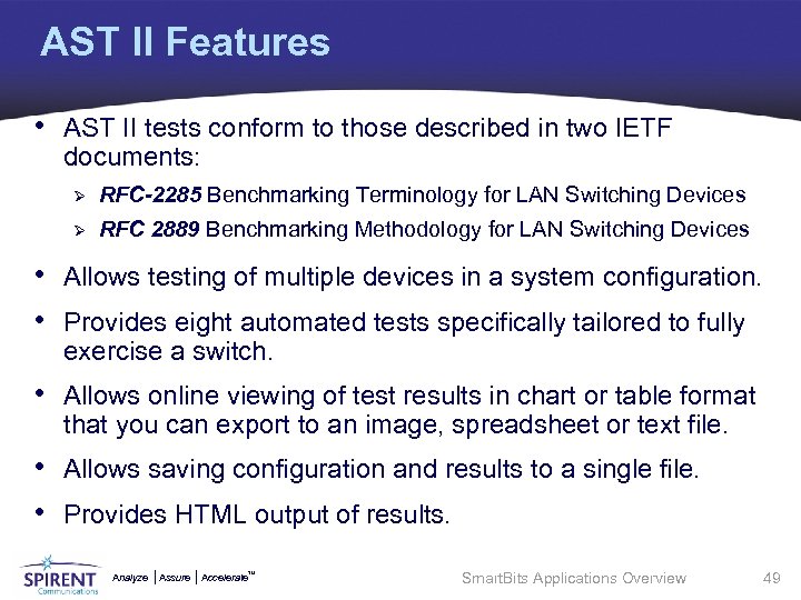 AST II Features • AST II tests conform to those described in two IETF