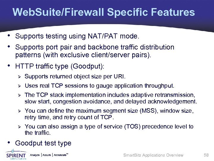 Web. Suite/Firewall Specific Features • Supports testing using NAT/PAT mode. • Supports port pair