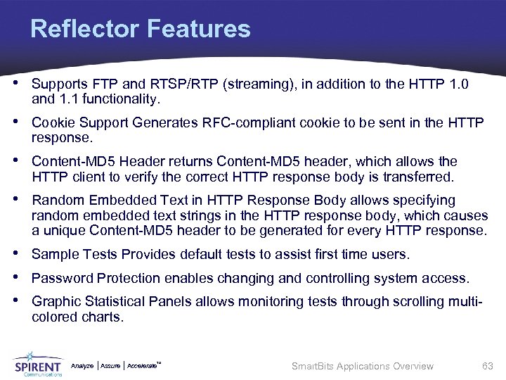 Reflector Features • Supports FTP and RTSP/RTP (streaming), in addition to the HTTP 1.