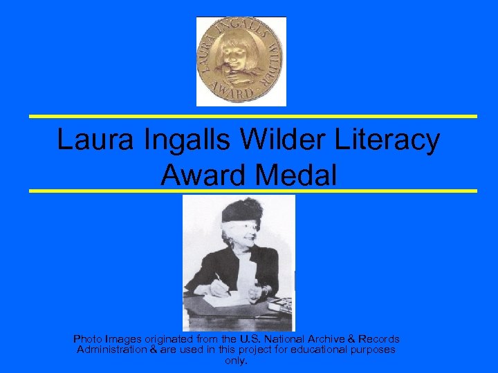 Laura Ingalls Wilder Literacy Award Medal Photo Images originated from the U. S. National