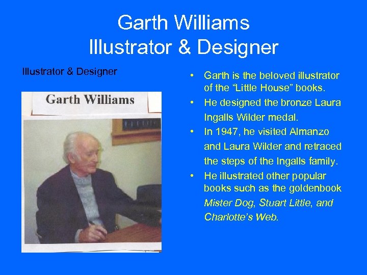 Garth Williams Illustrator & Designer • Garth is the beloved illustrator of the “Little