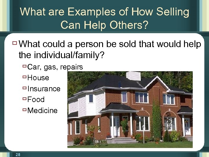 What are Examples of How Selling Can Help Others? ù What could a person