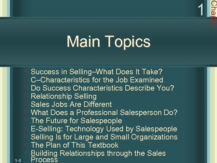 Main Topics ù Success in Selling–What Does It Take? ù C–Characteristics for the Job