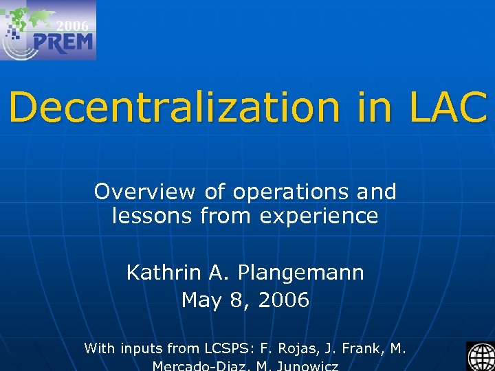 Decentralization in LAC Overview of operations and lessons from experience Kathrin A. Plangemann May