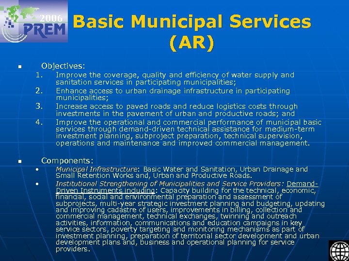 Basic Municipal Services (AR) n Objectives: 1. Improve the coverage, quality and efficiency of