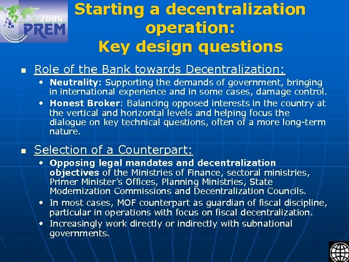 Starting a decentralization operation: Key design questions n Role of the Bank towards Decentralization: