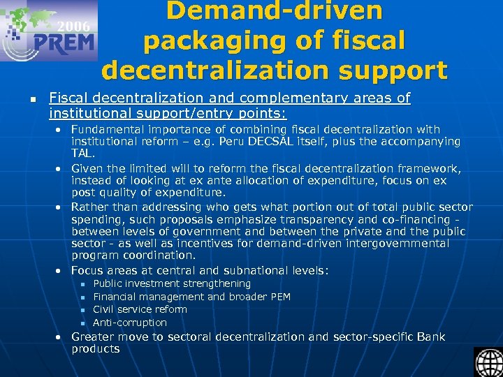 Demand-driven packaging of fiscal decentralization support n Fiscal decentralization and complementary areas of institutional