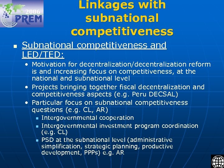 Linkages with subnational competitiveness n Subnational competitiveness and LED/TED: • Motivation for decentralization/decentralization reform