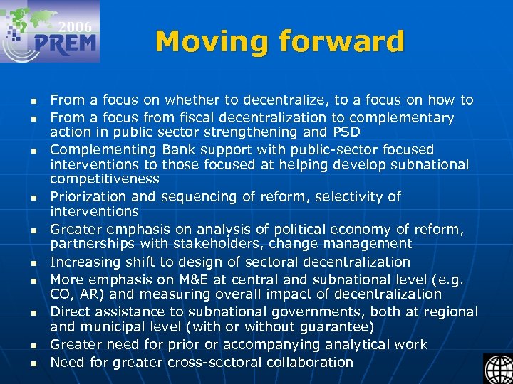 Moving forward n n n n n From a focus on whether to decentralize,