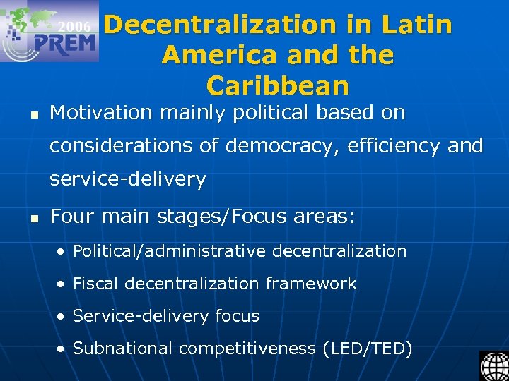 Decentralization in Latin America and the Caribbean n Motivation mainly political based on considerations