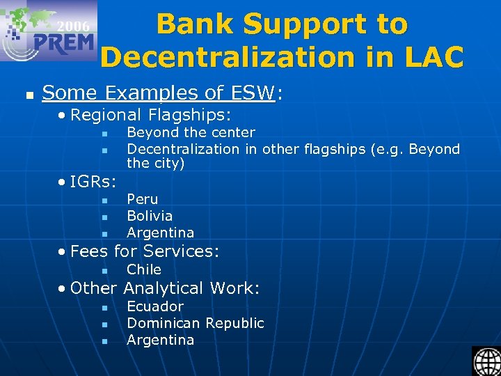 Bank Support to Decentralization in LAC n Some Examples of ESW: • Regional Flagships: