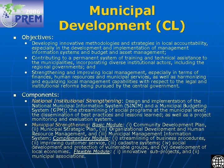 Municipal Development (CL) n Objectives: • Developing innovative methodologies and strategies in local accountability,