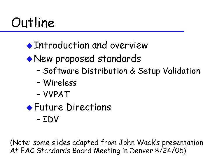 Outline u Introduction and overview u New proposed standards – Software Distribution & Setup