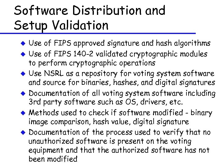 Software Distribution and Setup Validation u u u Use of FIPS approved signature and