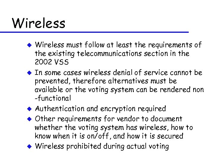 Wireless u u u Wireless must follow at least the requirements of the existing