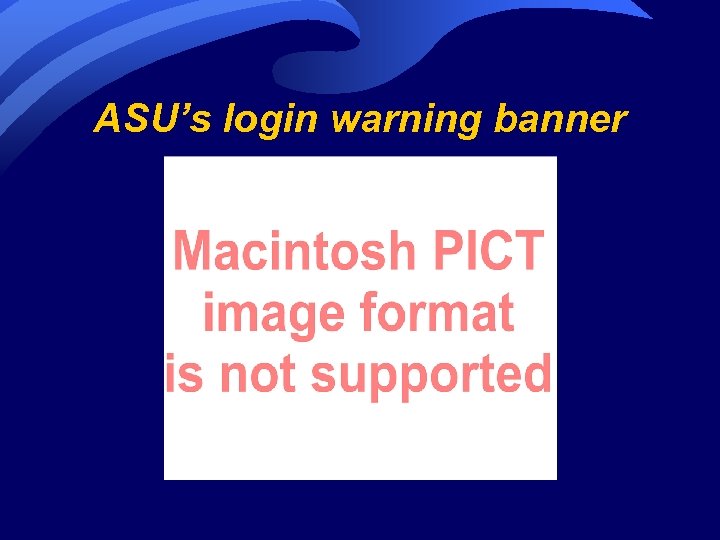 ASU’s login warning banner 