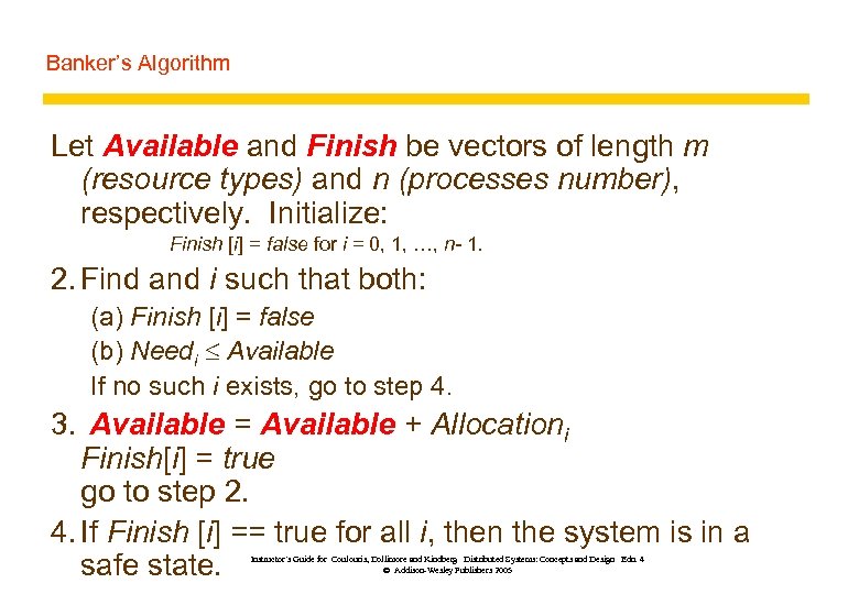 Banker’s Algorithm Let Available and Finish be vectors of length m (resource types) and