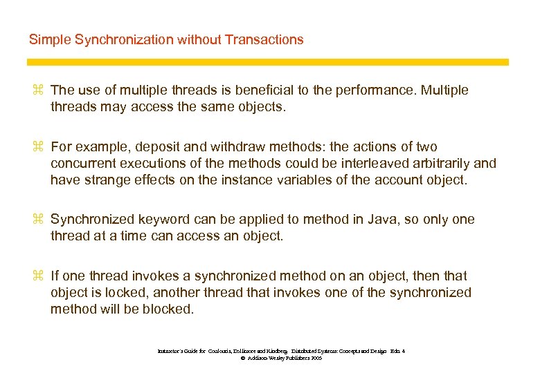 Simple Synchronization without Transactions z The use of multiple threads is beneficial to the