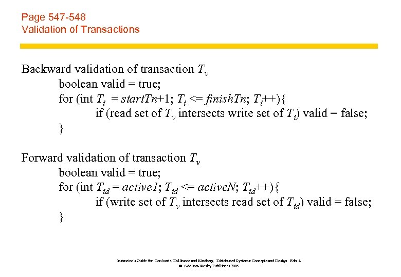 Page 547 -548 Validation of Transactions Backward validation of transaction Tv boolean valid =
