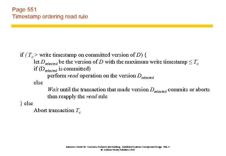 Page 551 Timestamp ordering read rule if ( Tc > write timestamp on committed