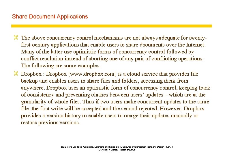 Share Document Applications z The above concurrency control mechanisms are not always adequate for