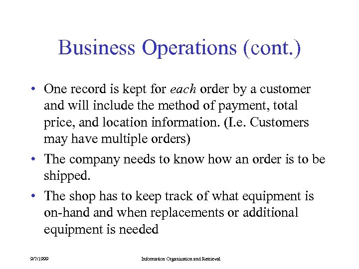 Business Operations (cont. ) • One record is kept for each order by a Business Operations (cont. ) • One record is kept for each order by a
