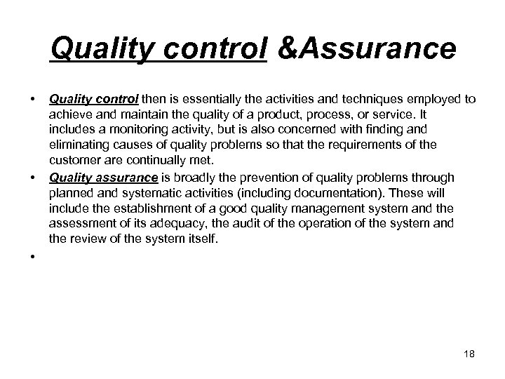 Quality control &Assurance • • • Quality control then is essentially the activities and