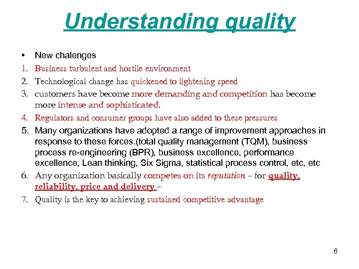 Understanding quality • 1. 2. 3. 4. 5. 6. 7. New chalenges Business turbulent