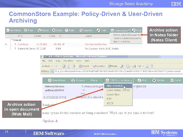 Storage Sales Academy Common. Store Example: Policy-Driven & User-Driven Archiving Archive action in Notes