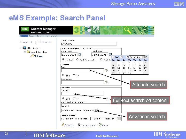 Storage Sales Academy e. MS Example: Search Panel Attribute search Full-text search on content