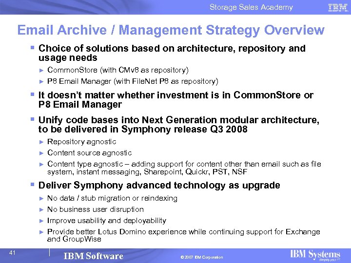 Storage Sales Academy Email Archive / Management Strategy Overview § Choice of solutions based